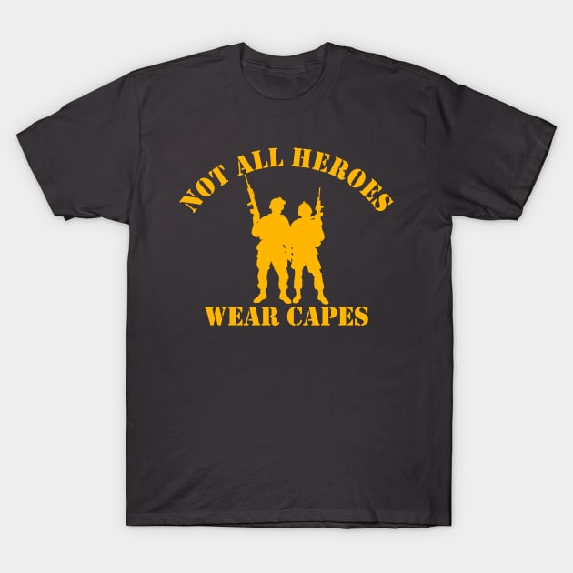 Not All Heroes Wear Capes (gold) T-Shirt by Pixhunter